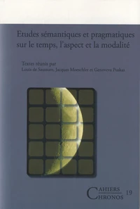 Etudes sémantiques et pragmatiques sur le temps, l'aspect et la modalité