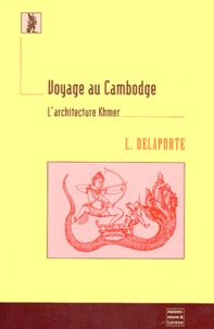 Louis Delaporte - Voyage Au Cambodge. L'Architecture Khmer.