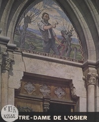 Louis Delarue et Pierre de Boissac - Notre-Dame de l'Osier - Les origines du pèlerinage, d'après les manuscrits et imprimés du temps, de 1649 à 1686.