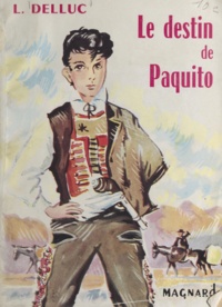 Louis Delluc et Christian Fontugne - Le destin de Paquito.