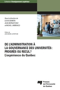 Louis Demers et Jean Bernatchez - De l'administration à la gouvernance des universités : progrès ou recul ? - L'expérience du Québec.