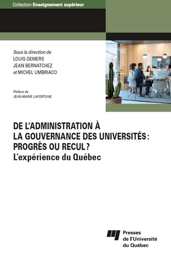 Louis Demers et Jean Bernatchez - De l'administration à la gouvernance des universités: progrès ou recul? - L'expérience du Québec.