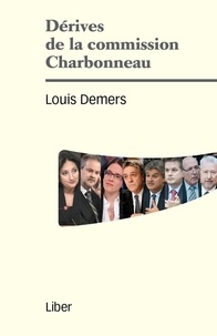 Louis Demers - Dérives de la commission Charbonneau.