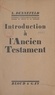 Louis Dennefeld - Introduction à l'Ancien Testament.
