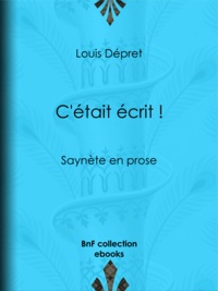 Louis Dépret - C'était écrit ! - Saynète en prose.