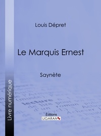 Louis Dépret et  Ligaran - Le Marquis Ernest - Saynète.