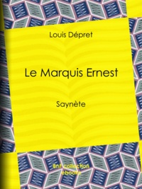 Louis Dépret - Le Marquis Ernest - Saynète.