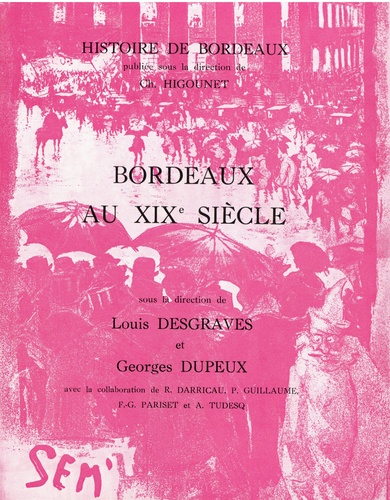 Louis Desgraves et Georges Dupeux - Bordeaux au XIXe siècle - Tome 1.