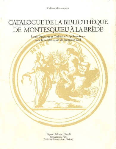 Louis Desgraves et Catherine Volpilhac-Auger - Catalogue de la bibliothèque de Montesquieu à La Brède.