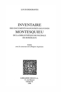 Louis Desgraves - INVENTAIRE DES DOCUMENTS MANUSCRITS DES FONDS MONTESQUIEU DE LA BIBLIOTHEQUE MUNICIPALE DE BORDEAUX.