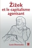 Louis Desmeules - Zizek et le capitalisme agonisant.