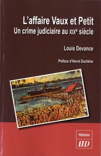 Louis Devance - L'affaire Vaux et Petit - Un crime judiciaire au XIXe siècle.