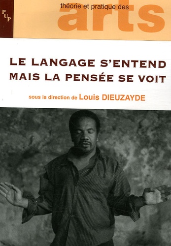 Louis Dieuzayde - Le langage s'entend mais la pensée se voit.