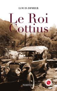 Louis Dimier - Le Roi Cottius.