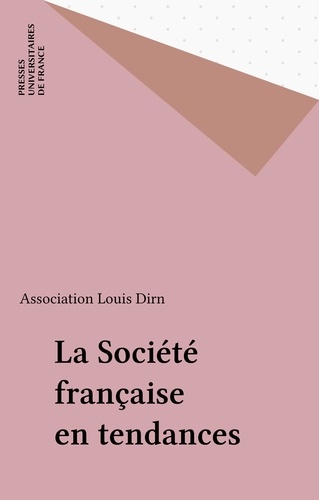 Archives de Louis Dirn  Tome 1. La société française en tendances