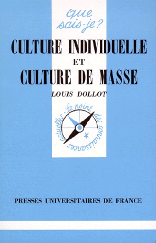 Louis Dollot - Culture Individuelle Et Culture De Masse. 6eme Edition.