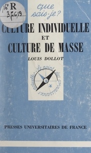 Louis Dollot et Paul Angoulvent - Culture individuelle et culture de masse.