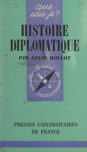 Louis Dollot et Paul Angoulvent - Histoire diplomatique.