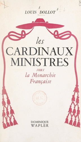 Les cardinaux-ministres sous la monarchie française