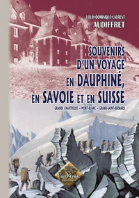 Souvenirs d'un voyage en Dauphiné, en Savoie et en Suisse