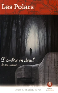 L'ombre en deuil de soi-même
