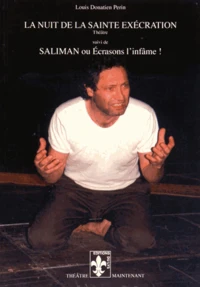 La nuit de la sainte exécration suivi de Saliman ou Ecrasons l'infâme !