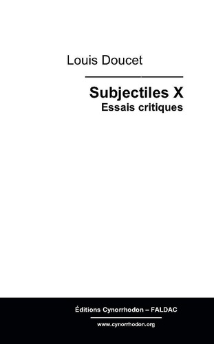 Subjectiles X. Essais critiques