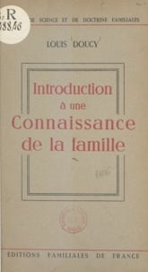 Louis Doucy - Introduction à une connaissance de la famille.