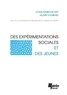 Louis Dubouchet et Alain Vulbeau - Des Experimentations Sociales Et Des Jeunes.