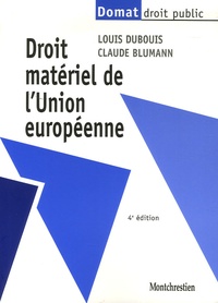 Louis Dubouis et Claude Blumann - Droit matériel de l'Union européenne.