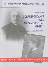 Louis Duchesne - Correspondance avec Madame Bulteau (1902-1922).