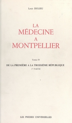 La médecine à Montpellier (4). De la première à la troisième République (1re partie)