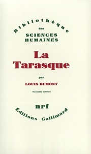 Louis Dumont - La Tarasque - Essai de description d'un fait local d'un point de vue ethnographique.