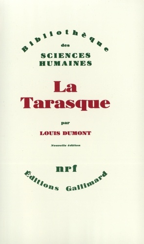 Louis Dumont - La Tarasque - Essai de description d'un fait local d'un point de vue ethnographique.