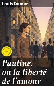Pauline, ou la liberté de l'amour