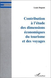 Louis Dupont - Contributions A L'Etude Des Dimensions Economiques Du Tourisme Et Des Voyages.