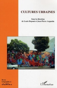 Louis Dupont et Jean-Pierre Augustin - Géographie et Cultures N° 55, 2005 : Cultures urbaines.
