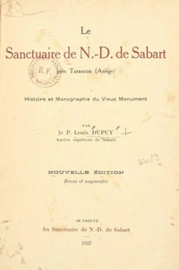 Le sanctuaire de N.-D. de Sabart près Tarascon (Ariège)