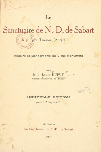 Le sanctuaire de N.-D. de Sabart près Tarascon (Ariège). Histoire et monographie du vieux monument