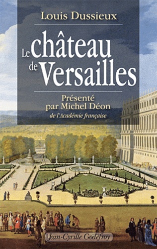 Louis Dussieux - Le Château de Versailles.