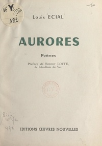Louis Ecial et Robert Lotte - Aurores.