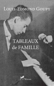Louis edmond Goupy - TABLEAUX de FAMILLE.