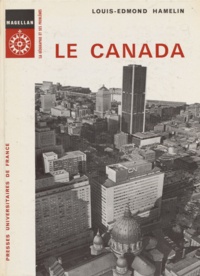 Louis-Edmond Hamelin et Pierre George - Le Canada.