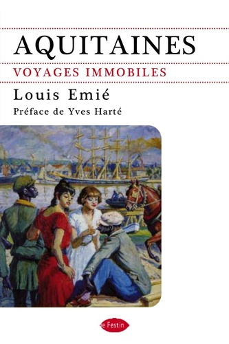 Louis Emié - Aquitaines - Voyages immobiles.