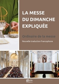 Louis-Emmanuel Meyer - La Messe du Dimanche expliquée - Ordinaire de la messe.