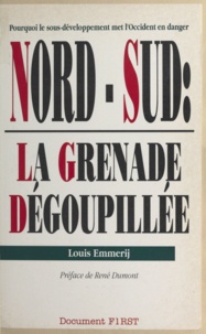 Louis Emmerij et René Dumont - Nord-Sud, la grenade dégoupillée.