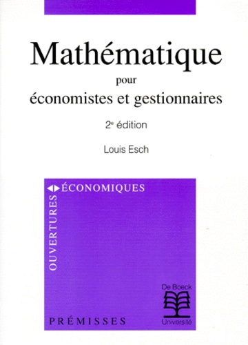 Louis Esch - Mathematique Pour Economistes Et Gestionnaires. 2eme Edition.
