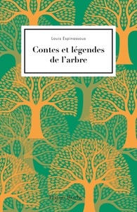 Louis Espinassous - Contes et légendes de l'arbre.