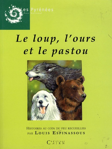 Louis Espinassous - Le loup, l'ours et le pastou - Histoires au coin du feu.