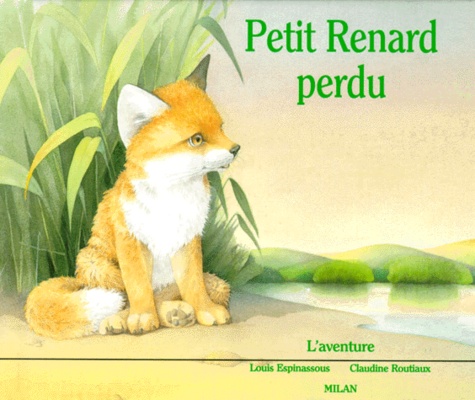 Louis Espinassous et Claudine Routiaux - Petit Renard perdu.